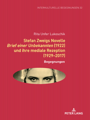 cover image of Stefan Zweigs Novelle Brief einer Unbekannten (1922) und ihre mediale Rezeption (1929-2017)